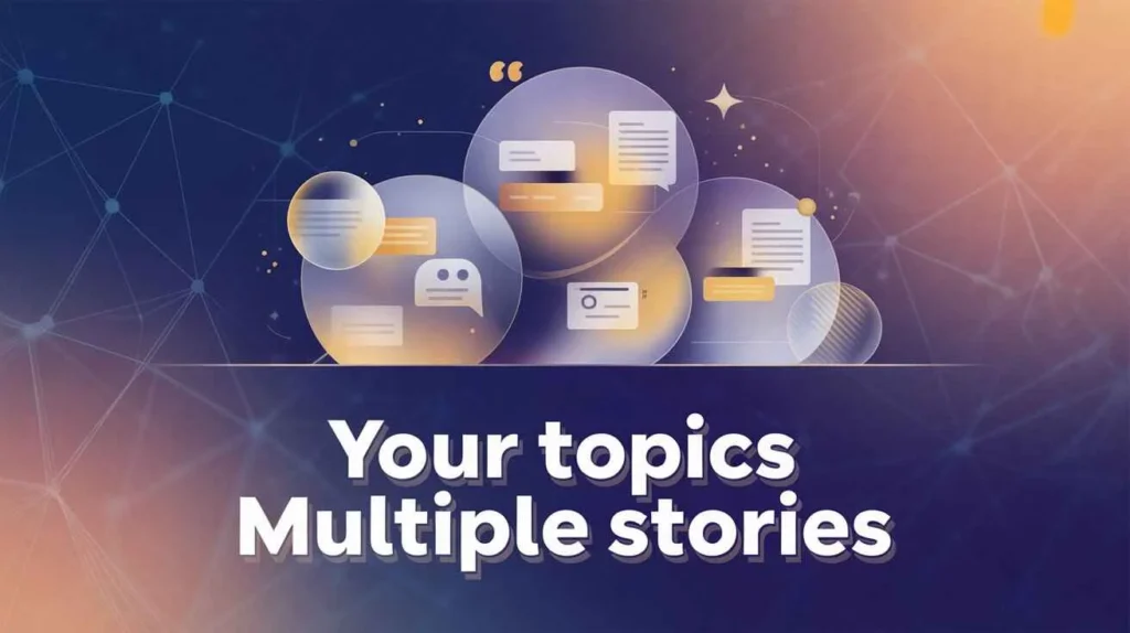 Unveiling the Intricacies of Your Topics Through Multiple Stories