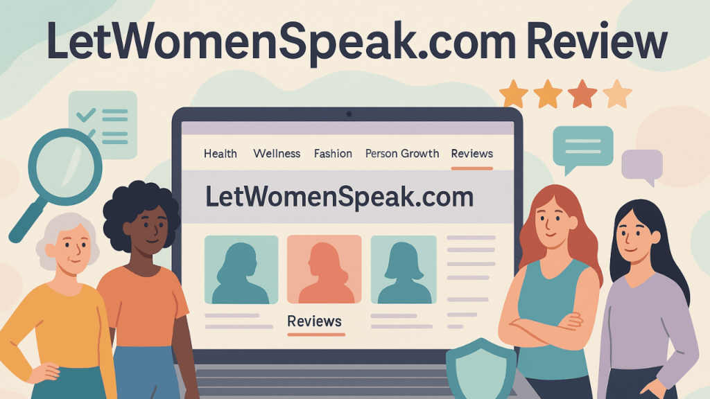 Unveiling the Truth: A Closer Look at Reviews LetWomenSpeak.com