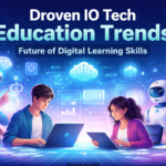 Innovations in Droven IO Tech Education Trends: Shaping the Future of Learning