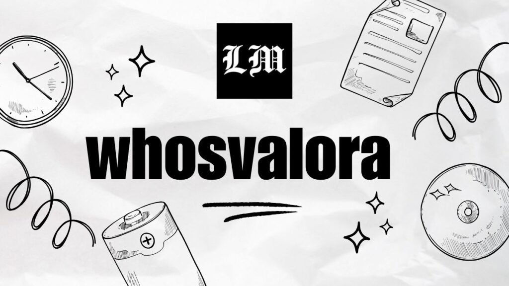 Unveiling Whosvalora: A Deep Dive into Its Relevance and Impact
